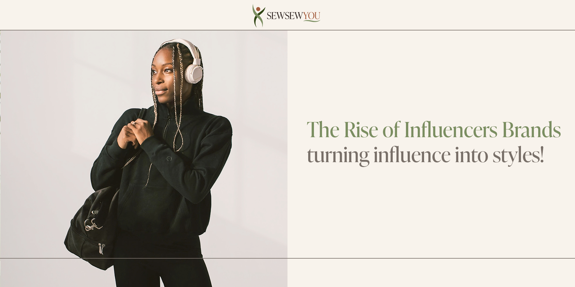 The Rise of Influencer Brands: Turning Influence into Style